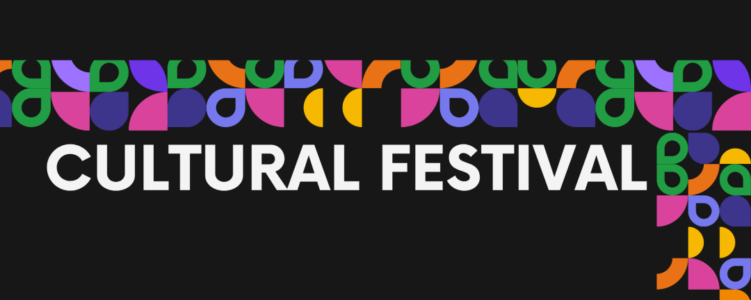 colourful shapes and black background with the words Cultural Festival