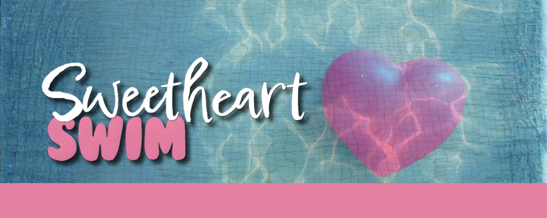 Banner image with the words Sweetheart Swim over a blue pool background and a pink heart-shaped float in the water